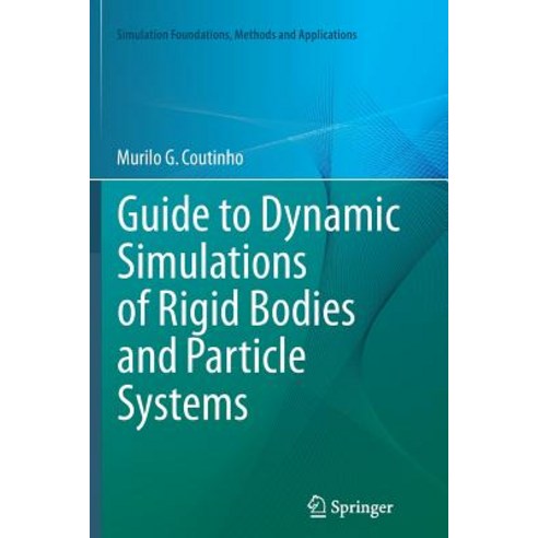 Guide to Dynamic Simulations of Rigid Bodies and Particle Systems Paperback, Springer
