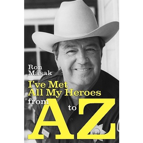 I''ve Met All My Heroes from A to Z Paperback, BearManor Media