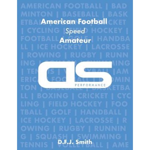 DS Performance - Strength & Conditioning Training Program for American Football Speed Amateur Paperback, Createspace Independent Publishing Platform