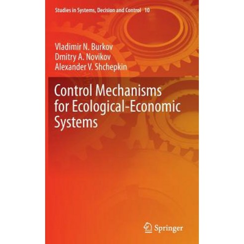 Control Mechanisms for Ecological-Economic Systems Hardcover, Springer