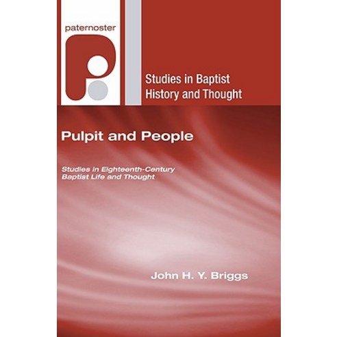 Pulpit and People: Studies in Eighteenth-Century Baptist Life and Thought Paperback, Wipf & Stock Publishers