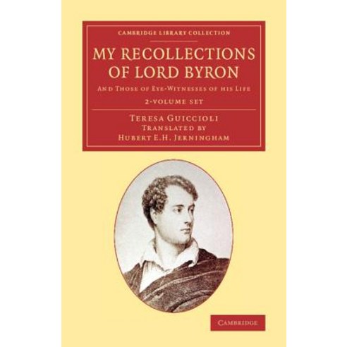 My Recollections of Lord Byron 2 Volume Set: And Those of Eye-Witnesses of His Life Paperback, Cambridge University Press
