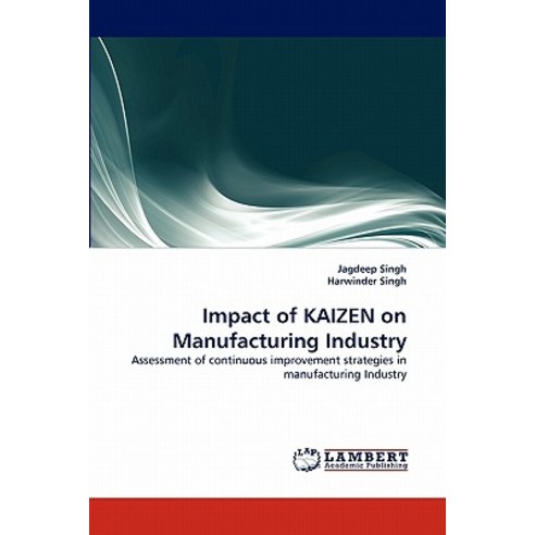 Impact of Kaizen on Manufacturing Industry Paperback, LAP Lambert Academic Publishing