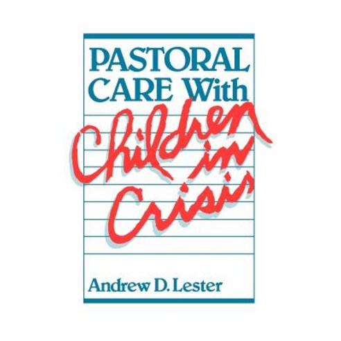 Pastoral Care with Children in Crisis Paperback, Westminster John Knox Press