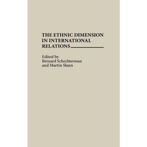 The Ethnic Dimension in International Relations Hardcover, Praeger Publishers