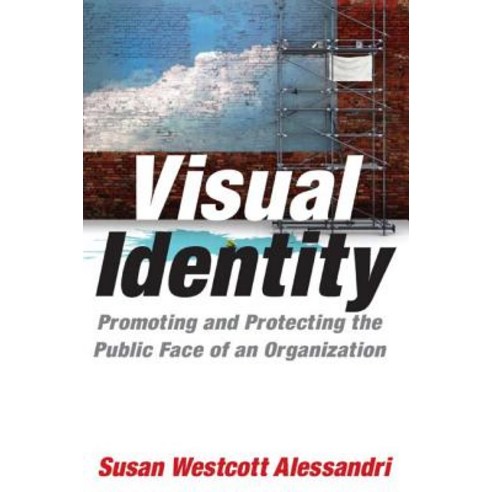 Visual Identity: Promoting and Protecting the Public Face of an Organization Paperback, M.E. Sharpe