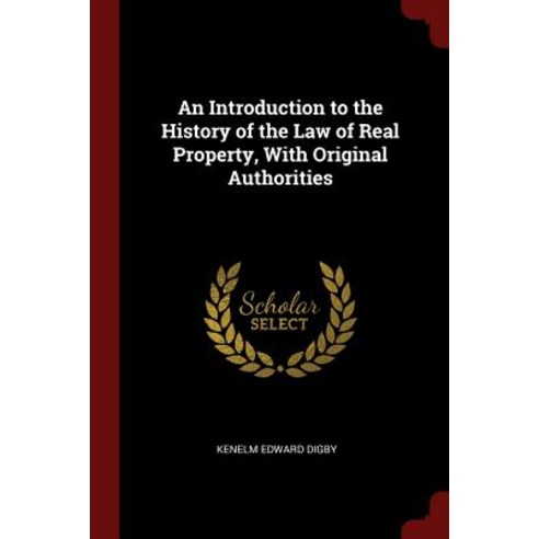 An Introduction to the History of the Law of Real Property with Original Authorities Paperback, Andesite Press