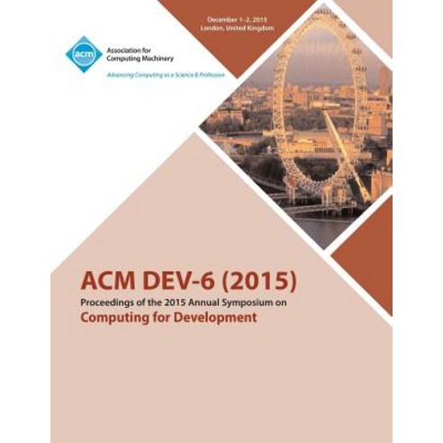 Dev-6 ''15 Sixth ACM Annual Symposium on Computing for Development Paperback