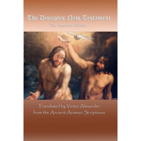 The Disciples New Testament: The American Edition Paperback, Createspace