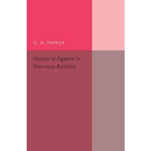 Humoral Agents in Nervous Activity, Cambridge University Press