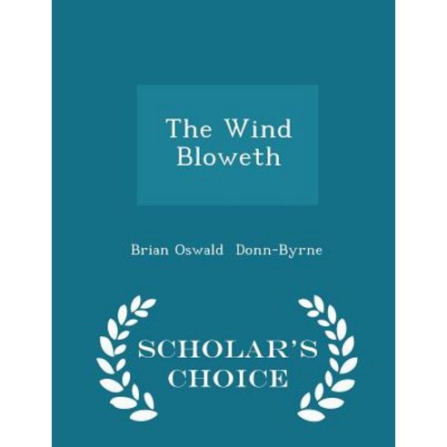 The Wind Bloweth - Scholar''s Choice Edition Paperback