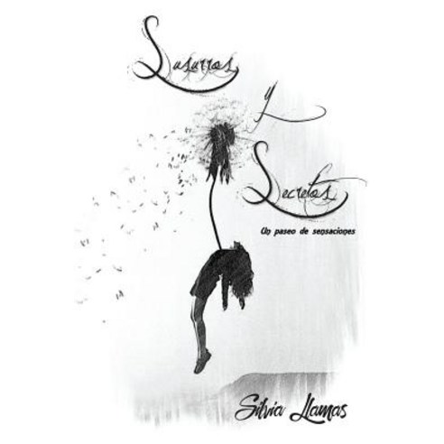 Susurros y Secretos: Un Paseo de Sensaciones Paperback, Createspace Independent Publishing Platform