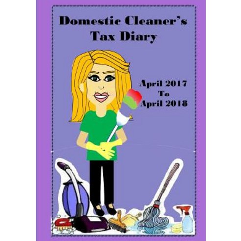 Domestic Cleaner''s Diary April 2017- April 2018 Paperback, Lulu.com
