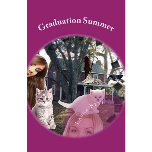 Graduation Summer: Of 2 Girls 2 Cats Paperback, Createspace Independent Publishing Platform