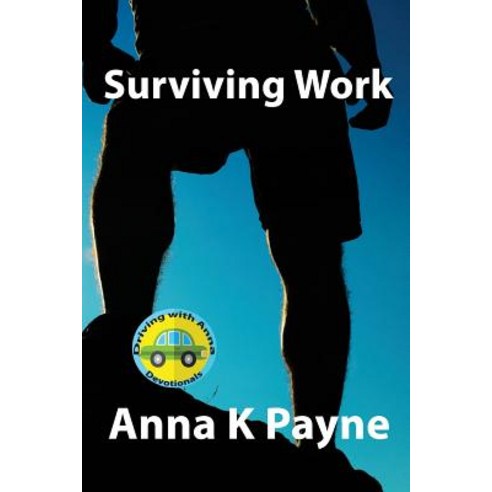 Surviving Work: A Driving with Anna Devotional Paperback, Createspace Independent Publishing Platform