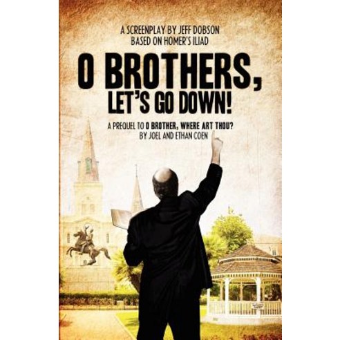 O Brothers Let''s Go Down! Paperback, Createspace