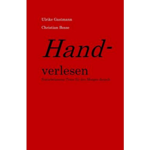 Handverlesen: Naturbelassene Texte Fur Den Morgen Danach Paperback, Createspace Independent Publishing Platform