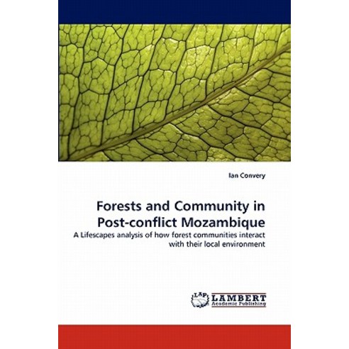 Forests and Community in Post-Conflict Mozambique Paperback, LAP Lambert Academic Publishing