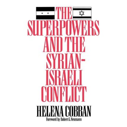 The Superpowers and the Syrian-Israeli Conflict Hardcover, Praeger