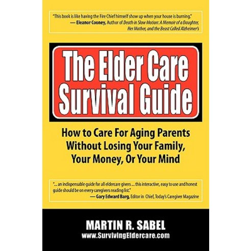 The Elder Care Survival Guide Paperback, Silver Sage Publishing