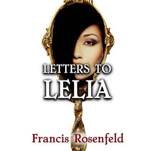 Letters to Lelia Paperback, Createspace Independent Publishing Platform