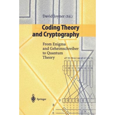 Coding Theory and Cryptography: From Enigma and Geheimschreiber to Quantum Theory Paperback, Springer