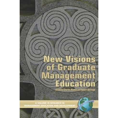 New Visions of Graduate Management Education (PB) Paperback, Information Age Publishing