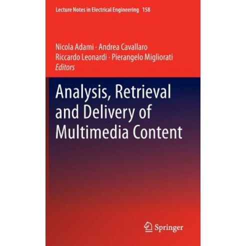 Analysis Retrieval and Delivery of Multimedia Content Hardcover, Springer