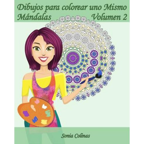 Dibujos Para Colorear Uno Mismo - Mandalas - Volumen 2: 25 Mandalas Relajantes Paperback, Createspace Independent Publishing Platform
