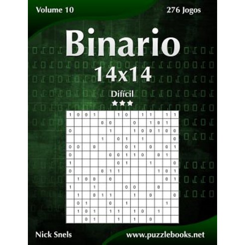 Binario 14x14 - Dificil - Volume 10 - 276 Jogos Paperback, Createspace Independent Publishing Platform