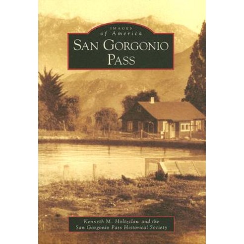 San Gorgonio Pass Paperback, Arcadia Publishing (SC)