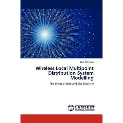 Wireless Local Multipoint Distribution System Modelling Paperback, LAP Lambert Academic Publishing