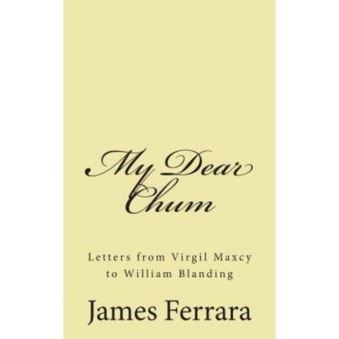 My Dear Chum: Letters from Virgil Maxcy to William Blanding Paperback ...