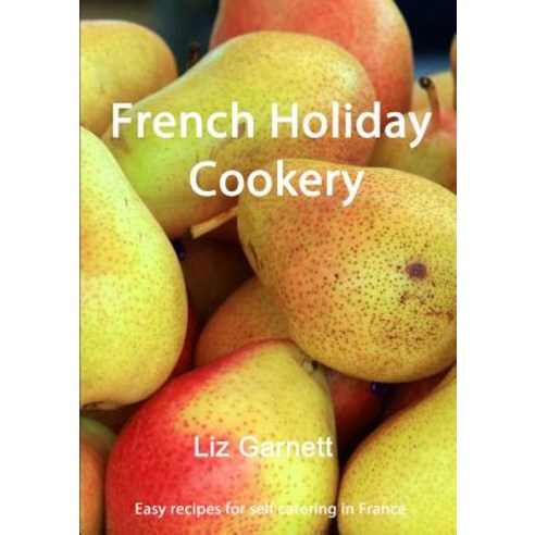 French Holiday Cookery Paperback, Lulu.com