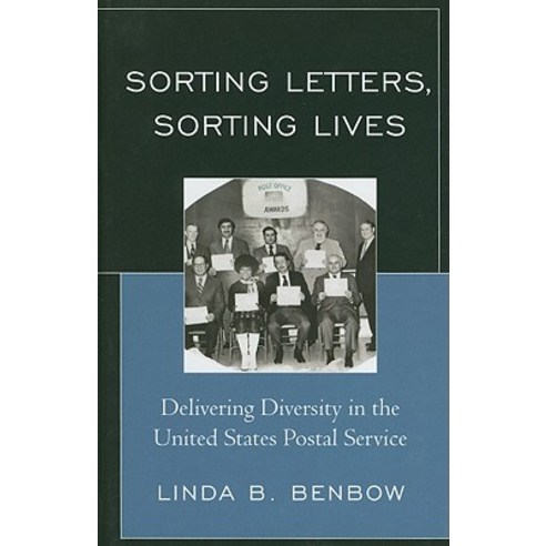 Sorting Letters Sorting Lives: Delivering Diversity in the United States Postal Service Hardcover, Lexington Books