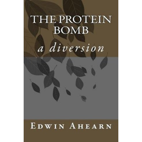 The Protein Bomb: A Diversion Paperback, Janat Horn