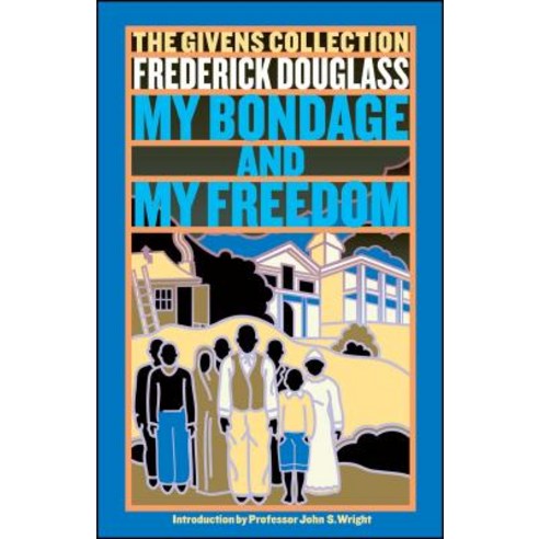 My Bondage and My Freedom: Part I. Life as a Slave. Part II. Life as a Freeman. Paperback, Washington Square Press
