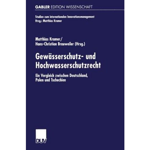 Gewasserschutz- Und Hochwasserschutzrecht: Ein Vergleich Zwischen Deutschland Polen Und Tschechien Paperback, Deutscher Universitatsverlag