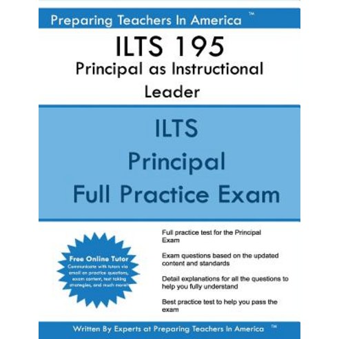 Ilts 195 Principal as Instructional Leader: Ilts 195 Exam Study Guide Paperback, Createspace Independent Publishing Platform