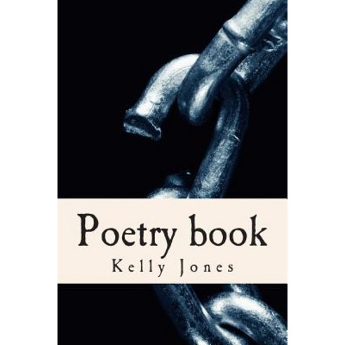 Poetry Book: Book of Poetry Paperback, Createspace Independent Publishing Platform