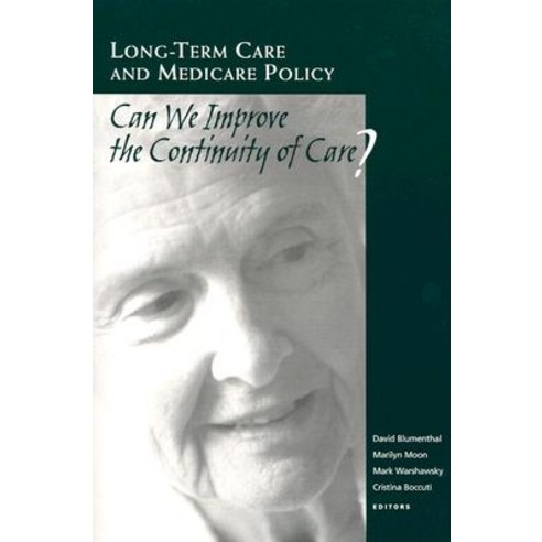 Long-Term Care and Medicare Policy: Can We Improve the Continuity of Care? Paperback, Brookings Institution Press