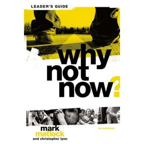 Why Not Now? Leader''s Guide: You Don''t Have to "Grow Up" to Follow Jesus Paperback, Zondervan