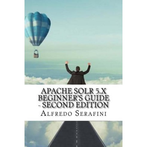 Apache Solr 5.X Beginner''s Guide - Second Edition Paperback ...