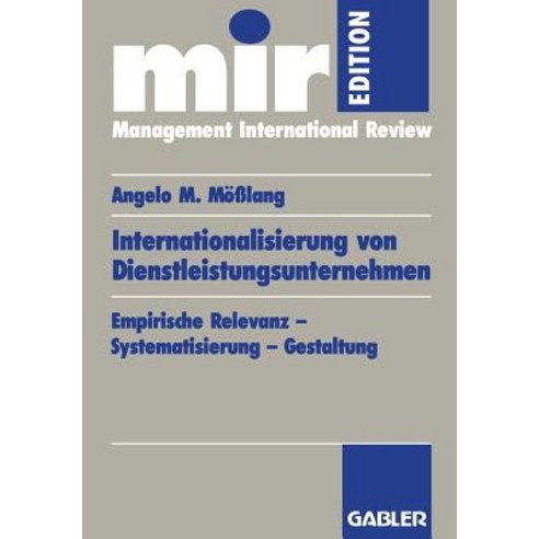 Internationalisierung Von Dienstleistungsunternehmen: Empirische Relevanz -- Systematisierung -- Gestaltung Paperback, Gabler Verlag