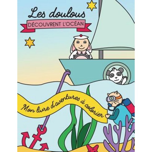 Mon Livre D''Aventures a Colorier: Les Doulous Decouvrent L''Ocean Paperback, Createspace Independent Publishing Platform