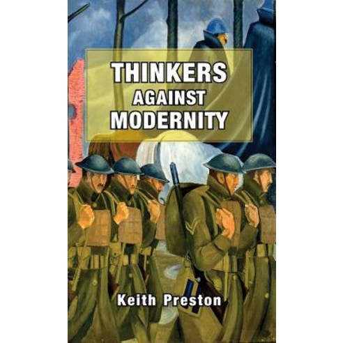 Thinkers Against Modernity Hardcover, Black House Publishing