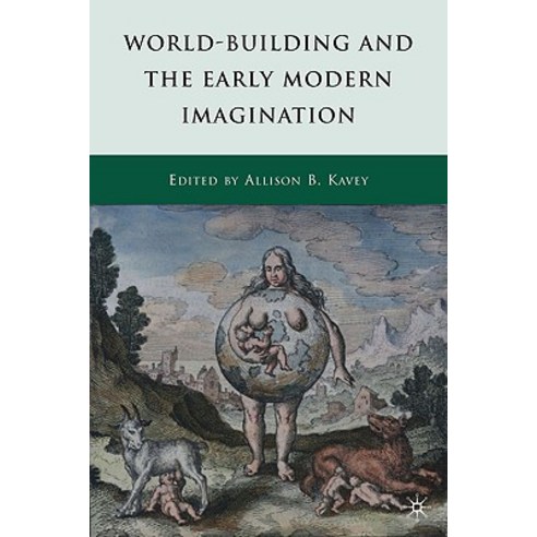 World-Building and the Early Modern Imagination Hardcover, Palgrave MacMillan