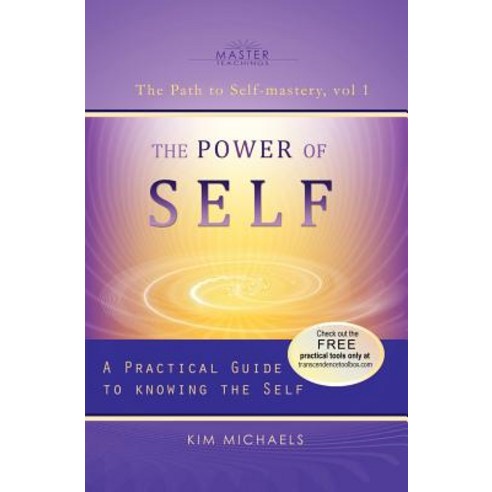 The Power of Self. a Practical Guide to Knowing the Self Paperback, More to Life Publishing