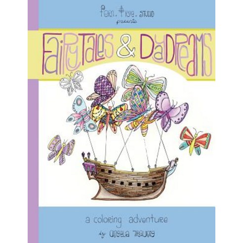 Fairytales & Daydreams: A Coloring Adventure Paperback, Createspace Independent Publishing Platform