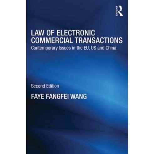 Law of Electronic Commercial Transactions: Contemporary Issues in the EU US and China Paperback, Routledge